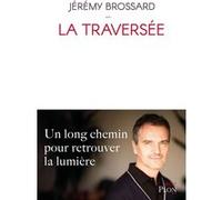 La Traversée Jérémy Brossard (Auteur)