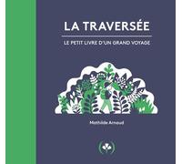 La Traversée: Le petit livre d'un grand voyage-Livre pop-up