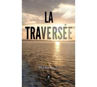 La traversée - Michel Luci - Le Lys Bleu - broché - Roman