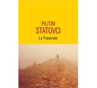 La Traversée - Pajtim Statovci - Buchet-Chastel - broché - Roman