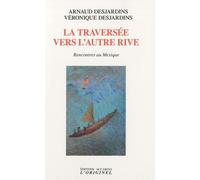 La traversée vers l'autre rive: Rencontres au Mexique