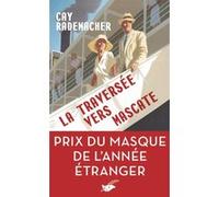 La Traversée vers Mascate - prix du Masque l'année étranger Cay Rademacher (Auteur)