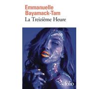 La Treizième Heure - Emmanuelle Bayamack-Tam - Gallimard - Poche - Roman