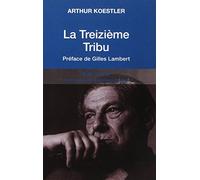 La Treizième Tribu: L'Empire khazar et son héritage