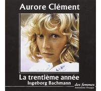 La trentième année - Ingeborg Bachmann - Des Femmes - Antoinette Fouque - Livre CD - Textes lus CD