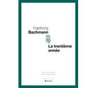 La Trentième Année - nouvelles - Ingeborg Bachmann - Seuil - Livre