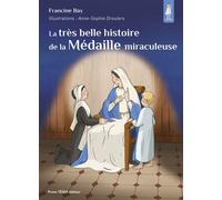 La très belle histoire de la Médaille miraculeuse - Francine Bay - Tequi - cartonné - Document jeunesse