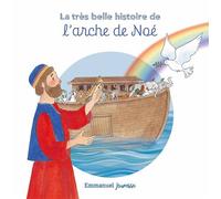 La très belle histoire de l'arche de Noé - Charlotte Tailliandier - Emmanuel Eds De L' - relié - Document jeunesse