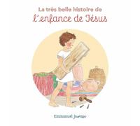 La très belle histoire de l'enfance de Jésus
