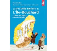 La très belle histoire de L'Ile-Bouchard: "Dites aux petits enfants de prier"