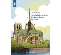 La très belle histoire de Notre-Dame de Paris