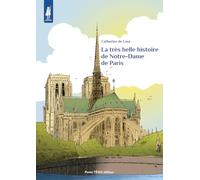 La très belle histoire de Notre-Dame de Paris