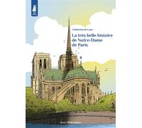 La très belle histoire de Notre-Dame de Paris (troisième édition) Deuxième édition - Catherine de Lasa - Tequi - broché - Document jeunesse dès 6 ans