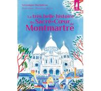 La très belle histoire du Sacré-Coeur de Montmartre