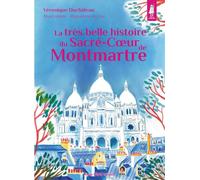 La très belle histoire du Sacré-Coeur de Montmartre