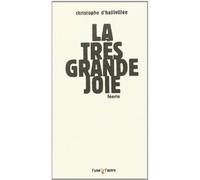 La très grande joie - Christophe D' Hallivillée - L'une Et L'autre Eds - broché - Roman