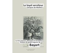 La très joyeuse, plaisante et récréative histoire du gentil seigneur de Bayart