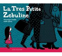 La Très Petite Zébuline - Véronique Ovaldé - Actes Sud Jeunesse - broché - Album jeunesse dès 3 ans