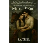 La très singulière et éternelle histoire d'amour des jumeaux Irlandais qui s'aimèrent jusqu'à l'absurde: Murs d'Eau