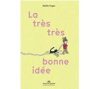 La très très bonne idée Noëlle Fages (Auteur)