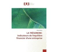 LA TRÉSORERIE: Indicateurs de l'équilibre financier d'une entreprise - Milord Mbelo - Universitaires Europeennes - broché - Livre