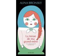 Alina Bronsky – La tresse de ma grand-mère – Roman – Broché