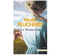 La Tresse d'or Mireille Pluchard (Auteur)