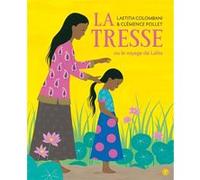 La Tresse ou le voyage de Lalita Laétitia Colombani (Auteur), Clémence Pollet (Illustration)
