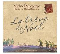 Michael Morpurgo – La trêve de Noël – Trad. Catherine Gibert, Ill. Michael Foreman – Gallimard