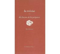 La trévise, dix façons de la préparer - Marie Dargent - L'epure - broché - Essai