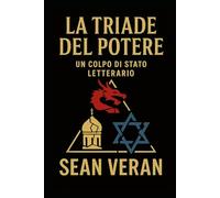 “LA TRIADE DEL POTERE”: "Un colpo di stato letterario"
