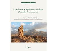 La tribu au Maghreb et au Sahara (Antiquité-Temps présent)