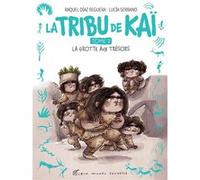 La Tribu de Kaï - tome 2 - La Grotte aux trésors Raquel Reguera-Diaz (Auteur), Lucia Serrano (Illustration), Coralie Artus-Jolly (Traduction)