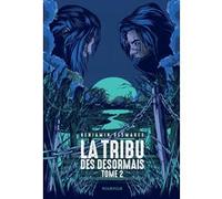 La tribu des Désormais (tome 2) Benjamin Desmares (Auteur)