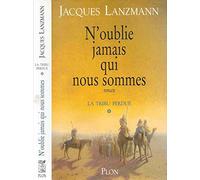 La Tribu perdue, tome 1 : N'oublie jamais qui nous sommes