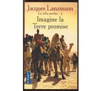 La Tribu perdue, tome 2 : Imagine la terre promise