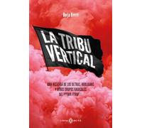 La tribu vertical: Una historia de los ultras, hooligans y otros grupos radicales del fútbol español