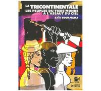 La Tricontinentale, Les Peuples Du Tiers Monde À L'assaut