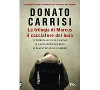 La trilogia di Marcus, il cacciatore del buio: Il tribunale delle anime-Il cacciatore del buio-Il maestro delle ombre