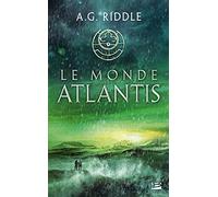 La Trilogie Atlantis – Tome 3 : Le Monde Atlantis