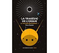 La Trilogie baryonique tome 1 : La tragédie de l'orque