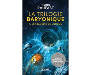 La Trilogie baryonique - tome 1 : La Tragédie de l'Orque: La Trilogie baryonique - tome 1 : La Tragédie de l'Orque (1)