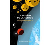 La Trilogie baryonique tome 2 : Système de la tortue - Pierre Raufast - Aux Forges Vulcain - broché - Roman