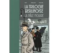 La Trilogie berlinoise - Tome 2 La pâle figure - Pierre Boisserie - Les Arenes Eds - cartonné - Bande dessinée