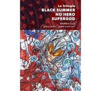 La Trilogie Black Summer - No Hero - Supergod (édition 2022) Warren Ellis (Auteur), Juan José Ryp (Auteur), Garrie Gastonny (Auteur)