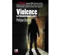 La trilogie bordelaise, Tome 1 : Violence
