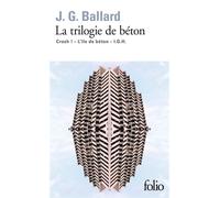 La trilogie de béton – Crash, l'île de béton, I.G.H. – Gallimard