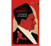 La trilogie de Constantinople L'Espion d'Atatürk - Metin Arditi - Points - Poche - Roman
