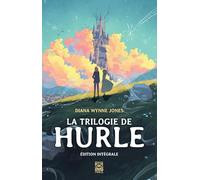 La Trilogie de Hurle, l'intégrale, nouvelle édition
