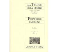 La Trilogie de la guerre suivi de Prométhée enchaîné Les sept contre thebes / les suppliantes / les perses - Eschyle - Actes Sud-Papiers - broché - Théâtre